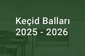 9 illik kolleclərə keçid balları 2025- 2026 -ci il